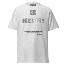 Load image into Gallery viewer, Be Blessed Men&#39;s classic tee
