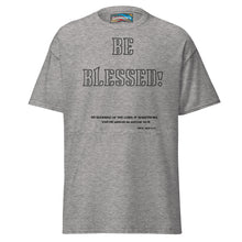 Load image into Gallery viewer, Be Blessed Men&#39;s classic tee
