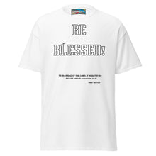 Load image into Gallery viewer, Be Blessed Men&#39;s classic tee
