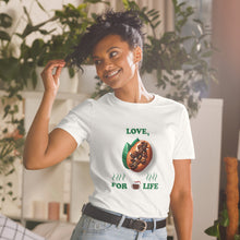 Load image into Gallery viewer, Love, for Life T-shirt
