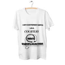 Load image into Gallery viewer, I AM CUSTOMER SERVICE  Pima Cotton Jersey Short Sleeve Tshirt
